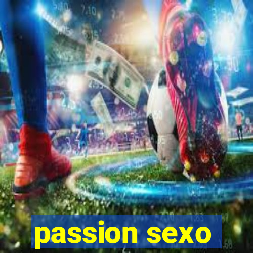 passion sexo